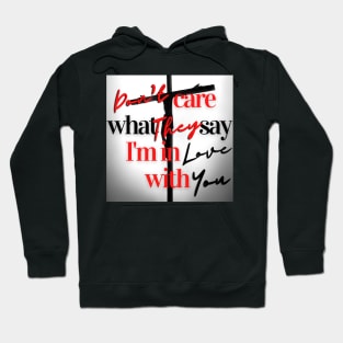 Don't Care What They Say (Jesus) Hoodie